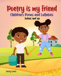 Cover Poetry is my Friend  -  Children's Poems and Lullabies