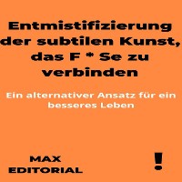 Cover Entmistifizierung der subtilen Kunst, das F * Se zu verbinden