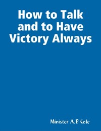 Cover How to Talk and to Have Victory Always