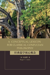 Cover A Conceptual Lexicon for Classical Confucian Philosophy