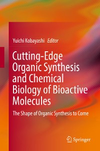 Cover Cutting-Edge Organic Synthesis and Chemical Biology of Bioactive Molecules
