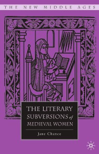 Cover The Literary Subversions of Medieval Women