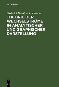 Cover Theorie der Wechselströme in analytischer und graphischer Darstellung