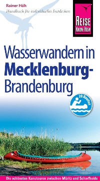 Cover Reise Know-How Mecklenburg / Brandenburg: Wasserwandern Die 20 schönsten Kanutouren zwischen Müritz und Schorfheide: Reiseführer für individuelles Entdecken