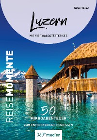 Cover Luzern mit Vierwaldstätter See – ReiseMomente