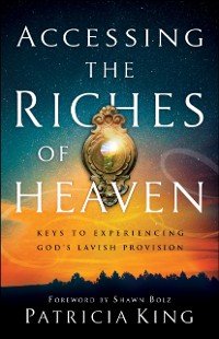 Cover Accessing the Riches of Heaven