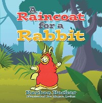 Cover A Raincoat for a Rabbit