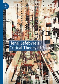 Cover Henri Lefebvre's Critical Theory of Space
