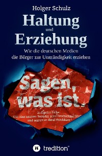 Cover Haltung und Erziehung - Wie die deutschen Medien die Bürger zur Unmündigkeit erziehen