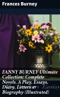 Cover FANNY BURNEY Ultimate Collection: Complete Novels, A Play, Essays, Diary, Letters & Biography (Illustrated)