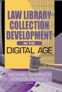 Cover Law Library Collection Development in the Digital Age
