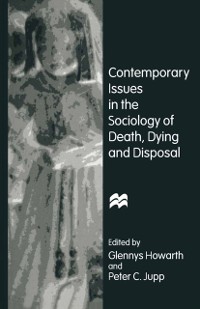 Cover Contemporary Issues in the Sociology of Death, Dying and Disposal