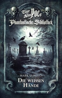 Cover Edgar Allan Poe's Phantastische Bibliothek - Folge 4: Die weien Hande