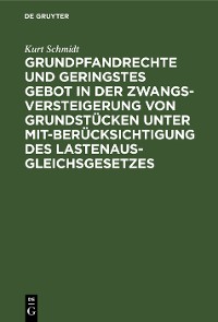 Cover Grundpfandrechte und geringstes Gebot in der Zwangsversteigerung von Grundstücken unter Mitberücksichtigung des Lastenausgleichsgesetzes