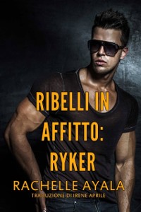 Cover Ribelli in Affitto - Ryker