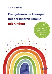 Cover Die Systemische Therapie mit der Inneren Familie mit Kindern