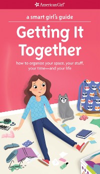 Cover A Smart Girl's Guide: Getting It Together