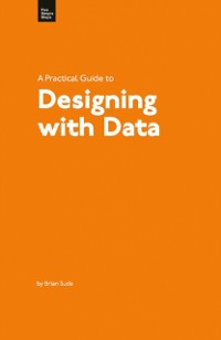 Cover Practical Guide to Designing with Data