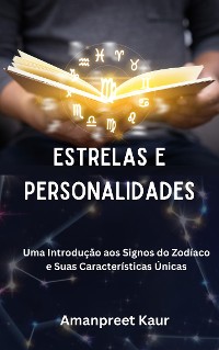 Cover Estrelas e Personalidades: Uma Introdução aos Signos do Zodíaco e Suas Características Únicas