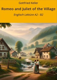 Cover Romeo and Juliet of the Village: Englisch Lektüre A2 - B2