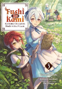 Cover Fushi no Kami: Rebuilding Civilization Starts With a Village (Manga) Volume 3