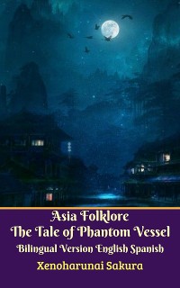 Cover Asia Folklore The Tale of Phantom Vessel Bilingual Version English Spanish
