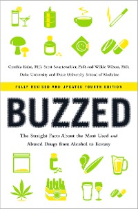 Cover Buzzed: The Straight Facts About the Most Used and Abused Drugs from Alcohol to Ecstasy (Fully Revised and Updated Fourth Edition)