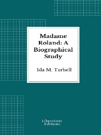 Cover Madame Roland: A Biographical Study
