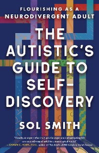 Cover The Autistic's Guide to Self-Discovery