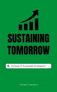 Cover Sustaining Tomorrow - Pathways To Sustainable Development