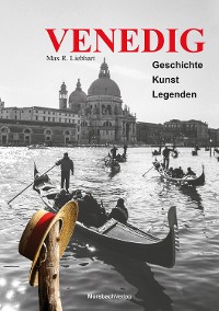 Cover Venedig. Geschichte – Kunst – Legenden