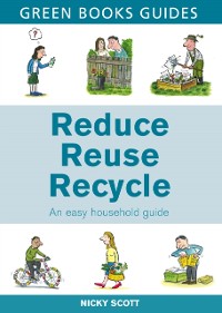 Cover Reduce, Reuse, Recycle : An Easy Household Guide