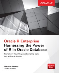 Cover Oracle R Enterprise: Harnessing the Power of R in Oracle Database