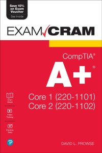 Cover CompTIA A+ Core 1 (220-1101) and Core 2 (220-1102) Exam Cram