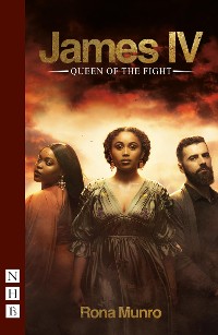 Cover James IV: Queen of the Fight (NHB Modern Plays)