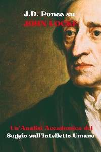 Cover J.D. Ponce su John Locke: Un'Analisi Accademica del Saggio sull'Intelletto Umano