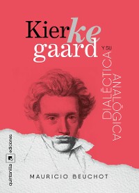 Cover Kierkegaard y su dialéctica analógica