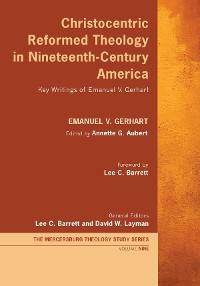 Cover Christocentric Reformed Theology in Nineteenth-Century America