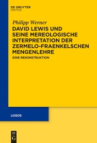 Cover David Lewis und seine mereologische Interpretation der Zermelo-Fraenkelschen Mengenlehre