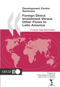 Cover Development Centre Seminars Foreign Direct Investment versus other Flows to Latin America