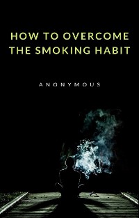 Cover How to overcome the smoking habit (translated)