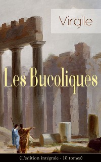 Cover Les Bucoliques (L'édition intégrale - 10 tomes)