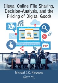 Cover Illegal Online File Sharing, Decision-Analysis, and the Pricing of Digital Goods