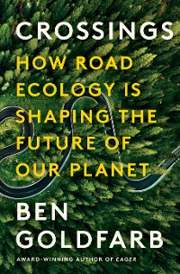 Cover Crossings: How Road Ecology Is Shaping the Future of Our Planet