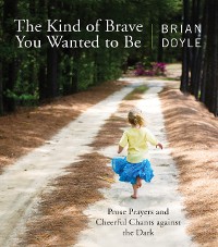 Cover The Kind of Brave You Wanted to Be