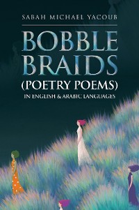 Cover Bobble Braids (Poetry Poems) in English & Arabic Languages