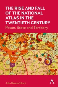 Cover The Rise and Fall of the National Atlas in the Twentieth Century