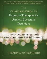 Cover Clinician's Guide to Exposure Therapies for Anxiety Spectrum Disorders