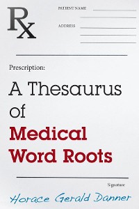 Cover A Thesaurus of Medical Word Roots