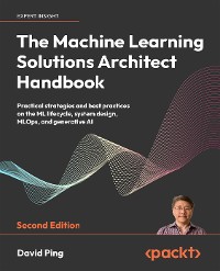 Cover The Machine Learning Solutions Architect Handbook
